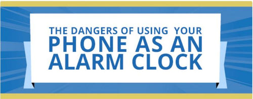 Using Your Phone as an Alarm Clock can be Dangerous