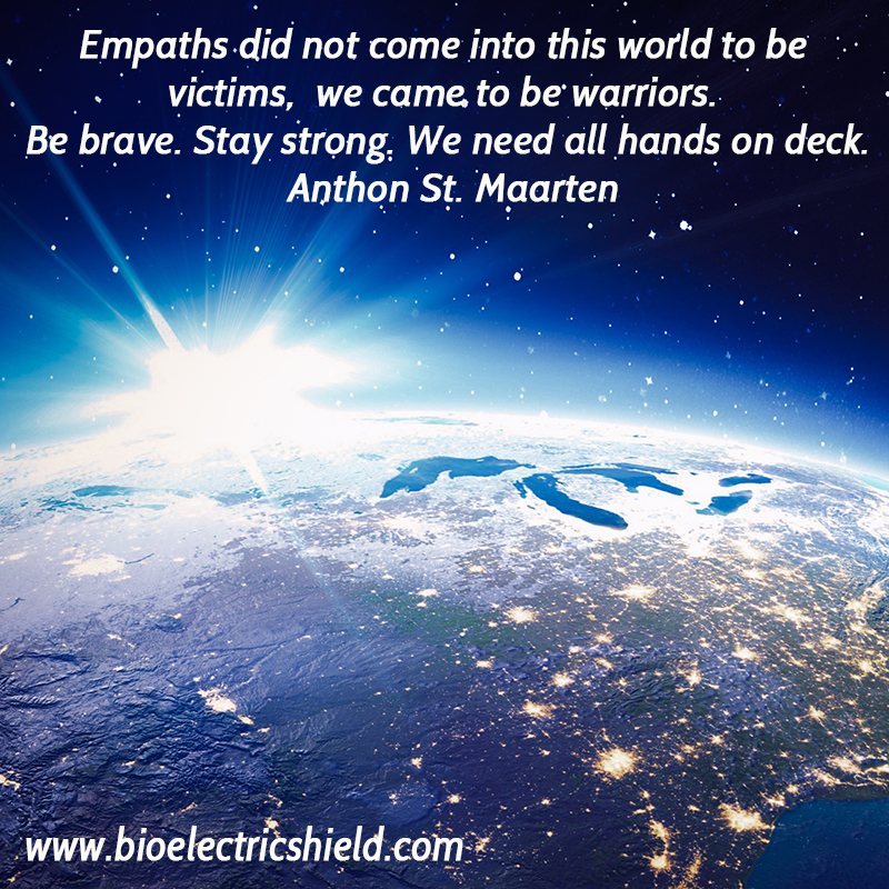 World with light coming off it and a quote Empaths did not come into this world to be victims, we came to be warriors. Be brave, stay strong, we need all hands on deck, Anthon St. Maarten